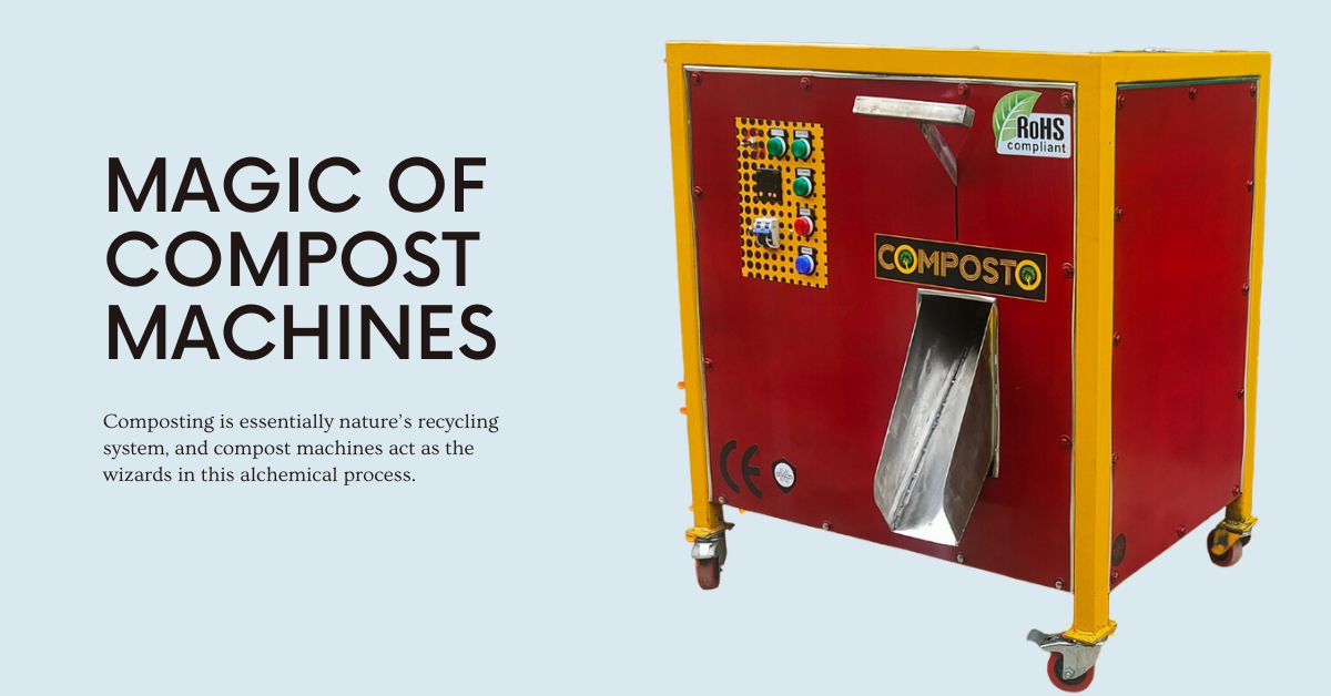 From Waste to Gold: Unveiling the Magic of Compost Machines